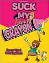Suck My Crayon ''Swear Word'' Adult Coloring Book