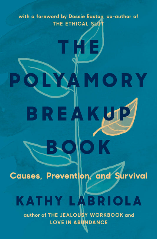 The Polyamory Breakup Book: Causes, Prevention, and Survival