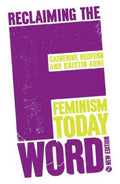 Reclaiming the F Word: Feminism Today