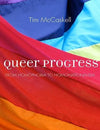 Queer Progress: From Homophobia to Homonationalism