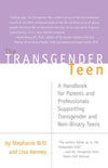 The Transgender Teen: A Handbook for Parents and Professionals Supporting Transgender and Non-Binary Kids