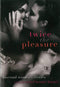 Twice the Pleasure: Bisexual Women's Erotica