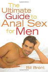 The Ultimate Guide to Anal Sex for Men